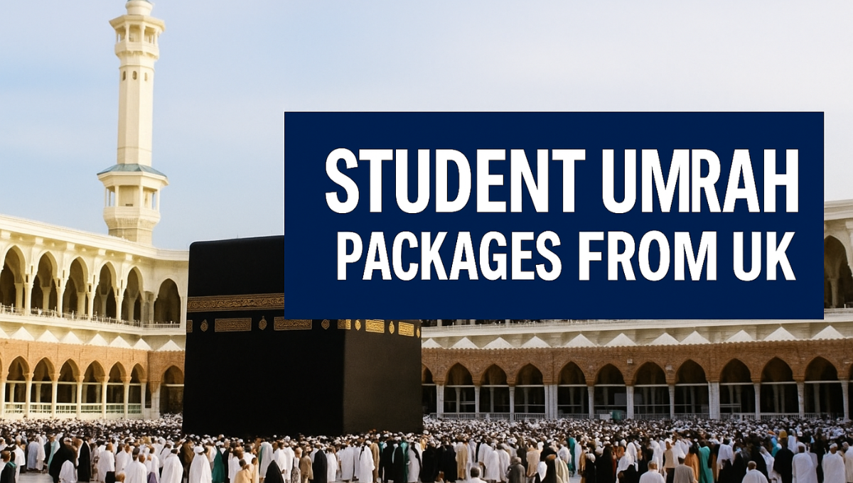 Student Umrah Packages from UK