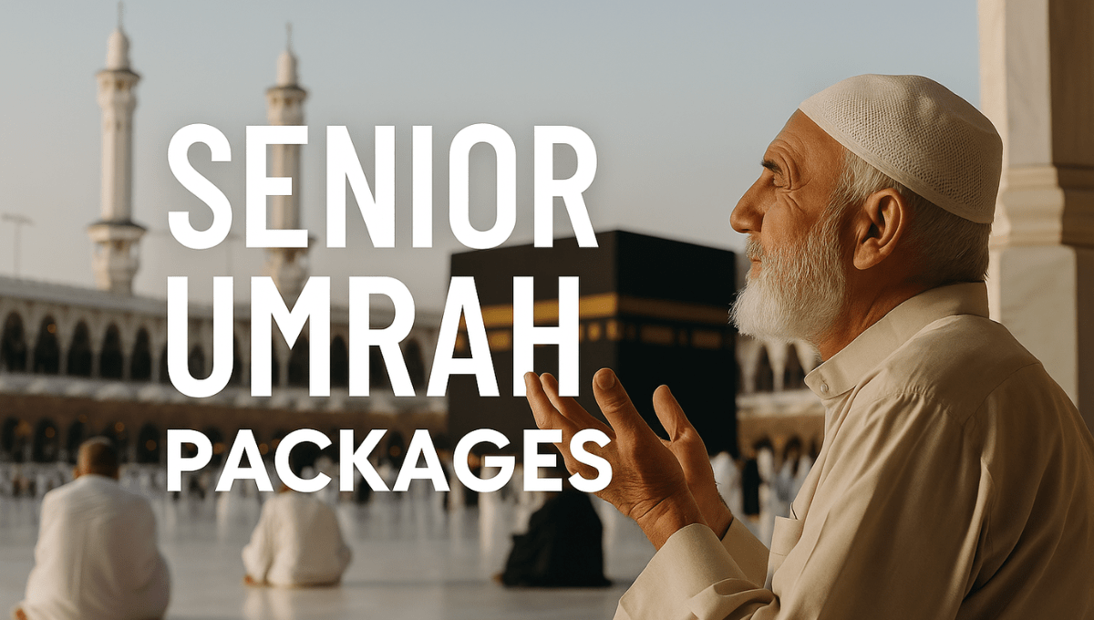 Senior Umrah Packages from UK