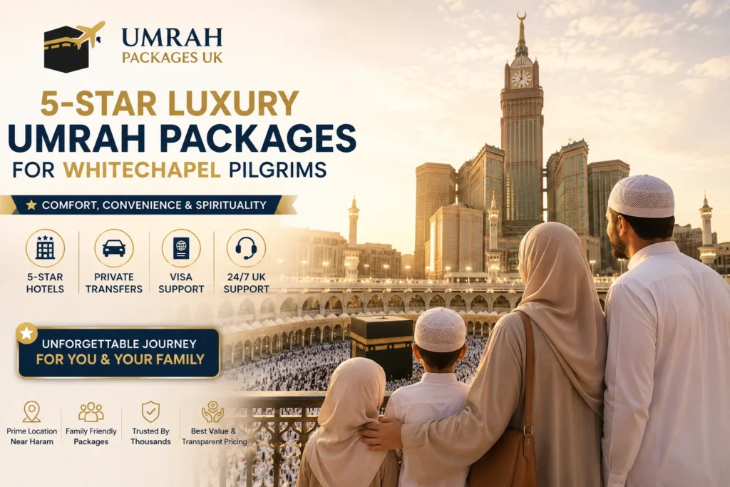 Home 53 Best and Luxury Umrah Packages for Whitechapel 2026